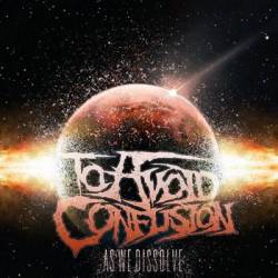 To Avoid Confusion : As We Dissolve